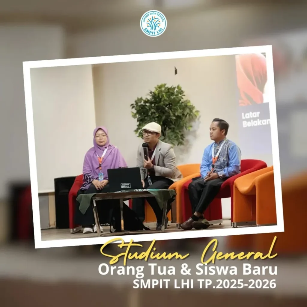 Siapkan Generasi Baru, SMPIT LHI Bekali Siswa dan Orang Tua Melalui Studium General 2025/2026
